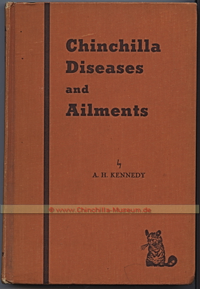 Chinchilla Diseases and Ailments by A.H. Kennedy